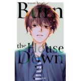 BURN THE HOUSE DOWN 04
